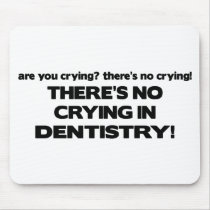 No Crying in Dentistry