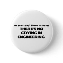 No Crying in Engineering