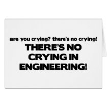 No Crying in Engineering