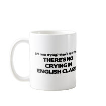 No Crying in English Class Coffee Mug