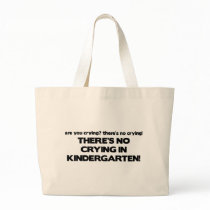 No Crying in Kindergarten Canvas Bag