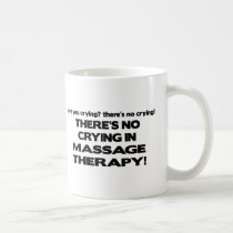 No Crying in Massage Therapy mugs