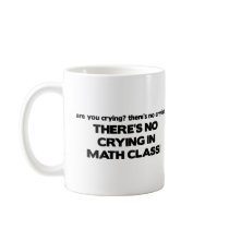 No Crying in Math Class Mug