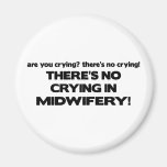 No Crying in Midwifery Magnet