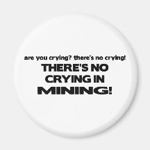 No Crying in Mining Magnet