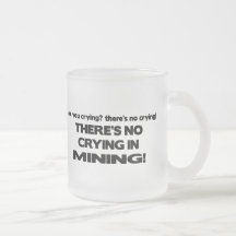 No Crying in Mining Mug
