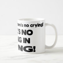 No Crying in Mining Mugs