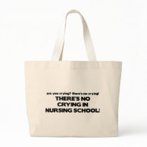 No Crying in Nursing School Canvas Bag