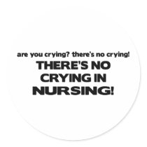 No Crying in Nursing