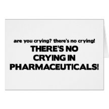 No Crying in Pharmaceuticals Cards