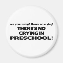 No Crying in Preschool Magnets