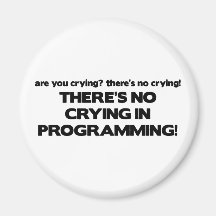 No Crying in Programming Fridge Magnets