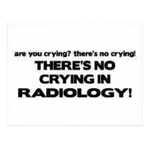No Crying in Radiology Postcards