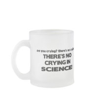 No Crying in Science Coffee Mugs
