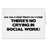 No Crying in Social Work Greeting Card