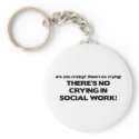 No Crying in Social Work keychains