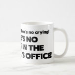 No Crying in the Principal's Office Coffee Mugs