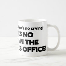 No Crying in the Principal's Office Coffee Mugs