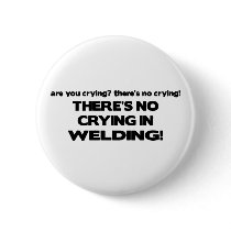 No Crying in Welding