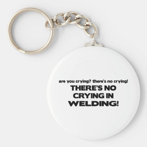 No Crying in Welding Key Chain