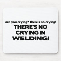 No Crying in Welding