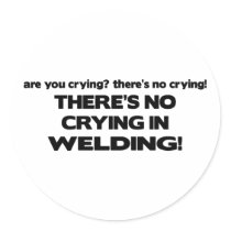 No Crying in Welding