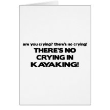 No Crying - Kayaking Greeting Card