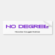NO DEGREE BUMPER STICKER