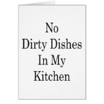 No Dirty Dishes In My Kitchen Card