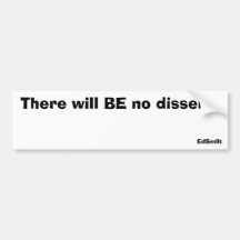 No Dissent Bumper Sticker
