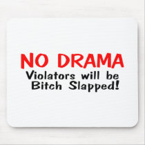 No Drama Violators Will Be Bitch Slapped