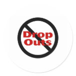 No Dropouts Round Stickers