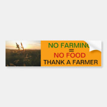 No Farming = No Food Bumper Stickers