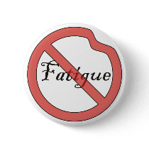 No Fatigue Button