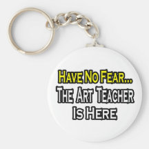 No Fear...Art Teacher Key Chains