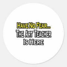 No Fear...Art Teacher Round Sticker