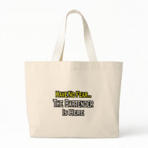 No Fear...Bartender Is Here Tote Bags
