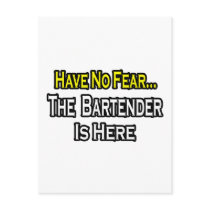 No Fear...Bartender Is Here