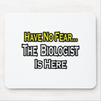 No Fear...Biologist