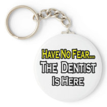 No Fear...Dentist Is Here