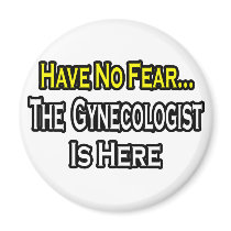 No Fear...Gynecologist