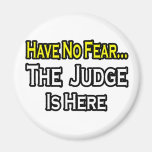 No Fear...Judge Magnets