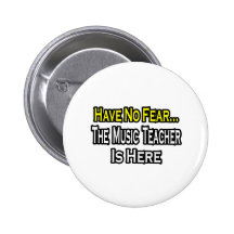 No Fear...Music Teacher Button