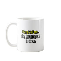 No Fear...Proctologist Is Here Mug