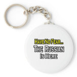 No Fear...Russian Is Here Key Chains