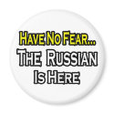No Fear...Russian Is Here magnets