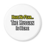 No Fear...Russian Is Here Magnets