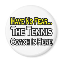 No Fear...Tennis Coach