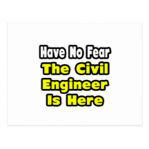 No Fear, The Civil Engineer Is Here Postcard