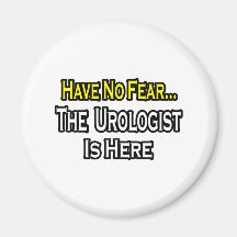 No Fear...Urologist Is Here Refrigerator Magnets